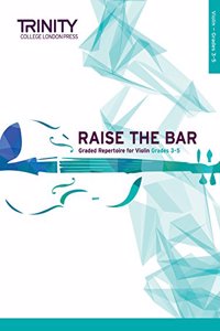 Raise the Bar Violin Book 2: Grades 3-5