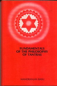 Fundamentals Of The Philosophy Of Tantras