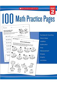 100 Math Practice Pages: Grade 2