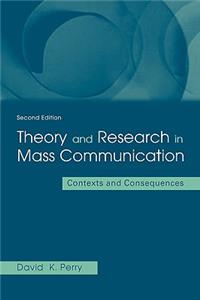 Theory and Research in Mass Communication