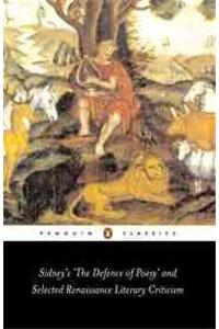 Sidney's the Defence of Poesy and Selected Renaissance Literary Criticism