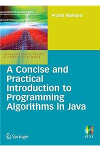 A Concise and Practical Introduction to Programming Algorithms in Java