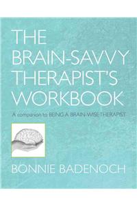 The Brain-Savvy Therapist's Workbook