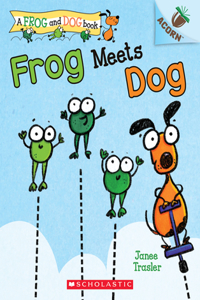 Frog Meets Dog: An Acorn Book (a Frog and Dog Book #1)