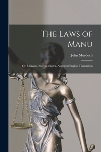 Laws of Manu; or, Manava Dharma-sástra, Abridged English Translation