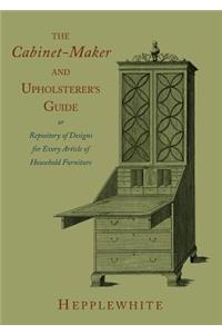 The Cabinet-Maker and Upholsterer's Guide