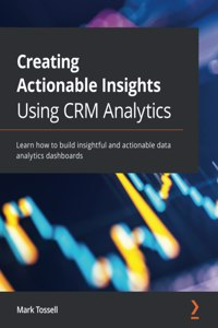 Creating Actionable Insights Using Tableau CRM