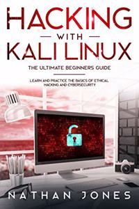 Hacking with Kali Linux THE ULTIMATE BEGINNERS GUIDE