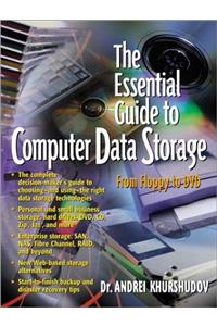 The Essential Guide to Computer Data Storage: From Floppy to DVD