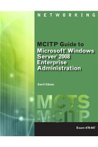 McItp Guide to Microsoft Windows Server 2008, Enterprise Administration (Exam # 70-647)