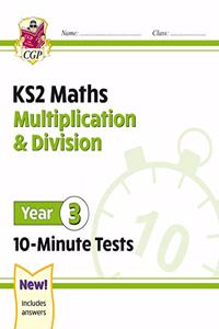 KS2 Maths 10-Minute Tests: Multiplication & Division - Year 3