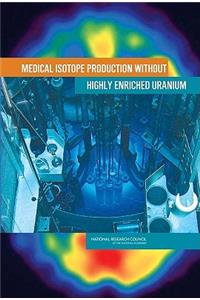 Medical Isotope Production Without Highly Enriched Uranium