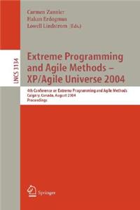 Extreme Programming and Agile Methods - Xp/Agile Universe 2004