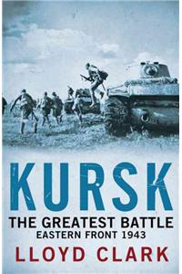 Kursk: The Greatest Battle