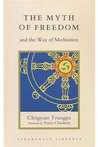 The Myth of Freedom and the Way of Meditation