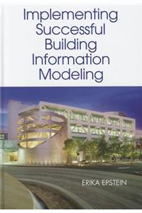 Implementing Successful Building Information Modeling