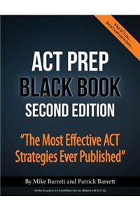 ACT Prep Black Book: The Most Effective ACT Strategies Ever Published