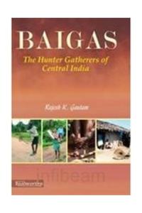 Baigas: The Hunter Gatherers of Central India