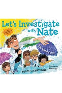 Let's Investigate with Nate #1: The Water Cycle