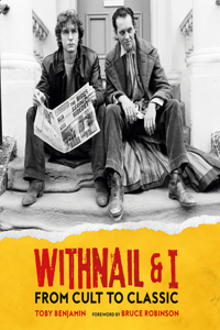 Withnail and Us: From Cult to Classic