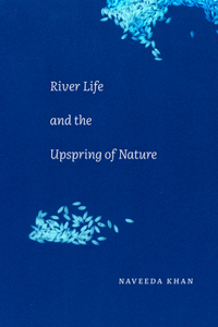 River Life and the Upspring of Nature