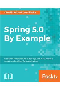 Spring 5.0 By Example