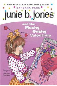 Junie B. Jones and the Mushy Gushy Valentime