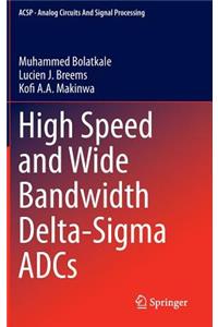 High Speed and Wide Bandwidth Delta-SIGMA Adcs