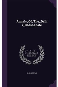 Annals_Of_The_Delhi_Badshahate