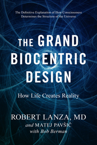 The Grand Biocentric Design