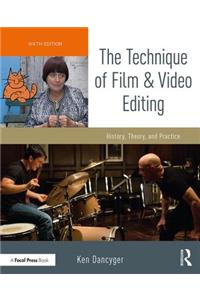 The Technique of Film and Video Editing