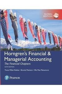 Horngren's Financial & Managerial Accounting, The Financial Chapters, Global Edition