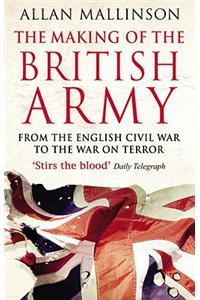 The Making Of The British Army