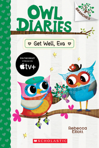 Get Well, Eva: A Branches Book (Owl Diaries #16)