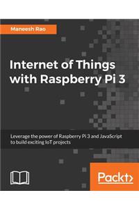 Internet of Things with Raspberry Pi 3