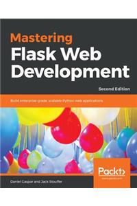 Mastering Flask Web Development - Second Edition