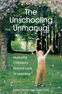 The Unschooling Unmanual