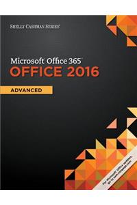 Shelly Cashman Series Microsoft Office 365 & Office 2016: Advanced