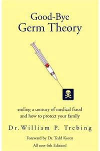 Good-Bye Germ Theory