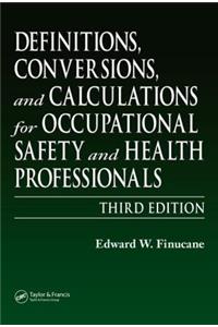 Definitions, Conversions, and Calculations for Occupational Safety and Health Professionals