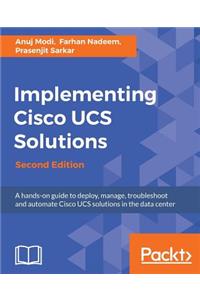 Implementing Cisco UCS Solutions - Second Edition