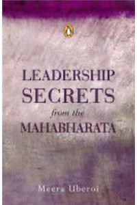 Leadership Secrets from the Mahabharata