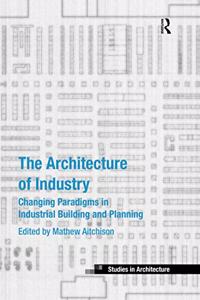 The Architecture of Industry