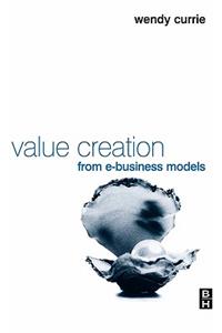 Value Creation from E-Business Models