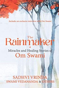 The Rainmaker Miracles of Healing Stories of Om Sawami