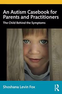 An Autism Casebook for Parents and Practitioners