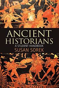 Ancient Historians: A Student Handbook