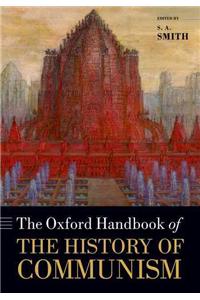 The Oxford Handbook of the History of Communism