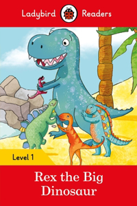 Rex the Big Dinosaur - Ladybird Readers Level 1