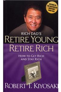 Rich Dad's Retire Young Retire Rich